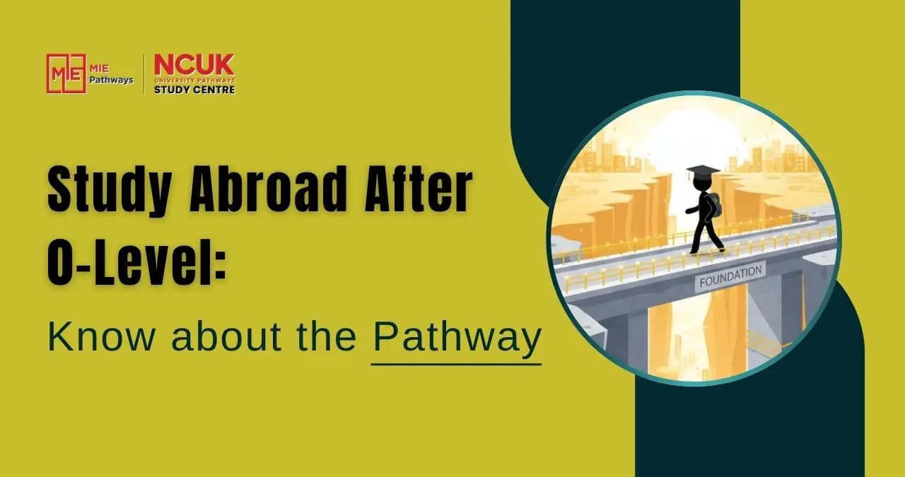 Study abroad after O-levels:
Know about the Pathway
